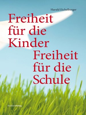 cover image of Freiheit für die Kinder--Freiheit für die Schule